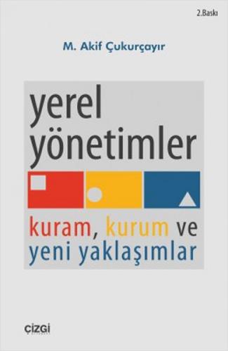 Yerel Yönetimler - M. Akif Çukurçayır - Çizgi Kitabevi Yayınları
