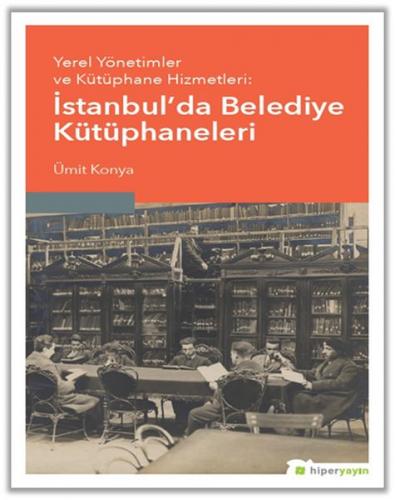 Yerel Yönetimler ve Kütüphane Hizmetleri - İstanbul’da Belediye Kütüph