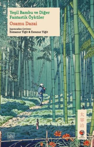 Yeşil Bambu ve Diğer Fantastik Öyküler - Osamu Dazai - İthaki Yayınlar