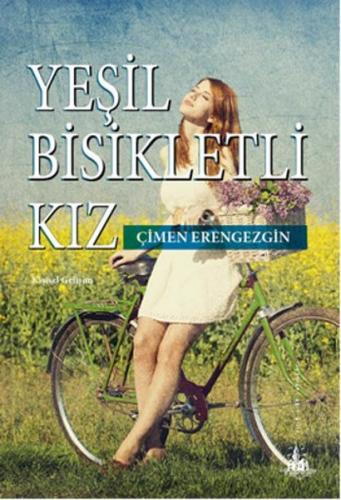 Yeşil Bisikletli Kız - Çimen Erengezgin - Yitik Ülke Yayınları