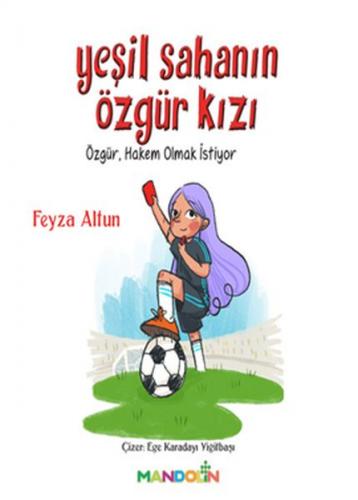Yeşil Sahanın Özgür Kızı - Feyza Altun - Mandolin Yayınları