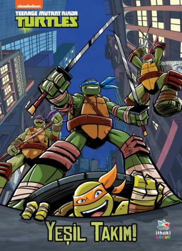 Yeşil Takım! - Teenage Mutant Ninja Turtles - Christy Webster - İthaki