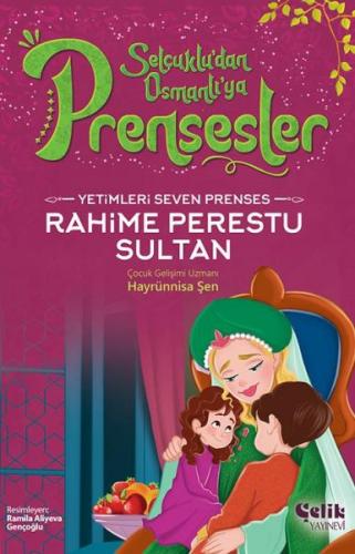 Yetimleri Seven Prenses Rahime Perestu Sultan - Hayrünnisa Şen - Çelik