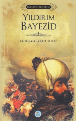 Yıldırım Bayezid (Padişahlar Serisi) - Ahmet Seyrek - Maviçatı Yayınla