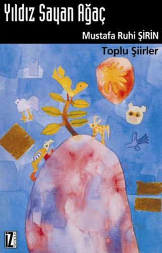 Yıldız Sayan Ağaç - Mustafa Ruhi Şirin - İz Yayıncılık