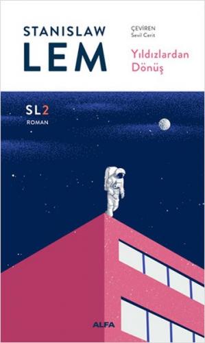 Yıldızlardan Dönüş - Stanislaw Lem - Alfa Yayınları