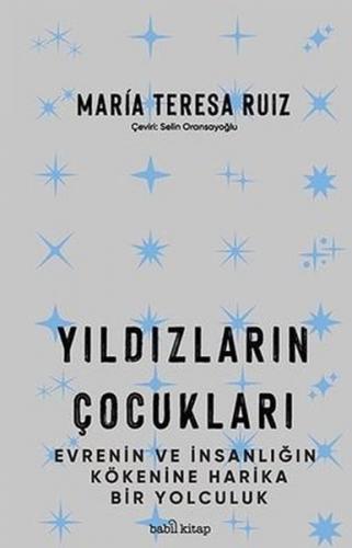 Yıldızların Çocukları - María Teresa Ruíz - Babil Kitap