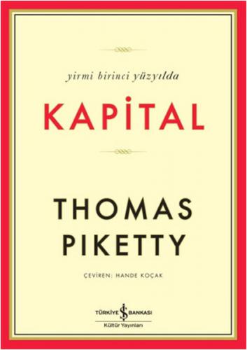 Yirmi Birinci Yüzyılda Kapital - Thomas Piketty - İş Bankası Kültür Ya