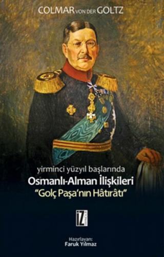 Yirminci Yüzyıl Başlarında Osmanlı-Alman İlişkileri - Colmar Freiherr 