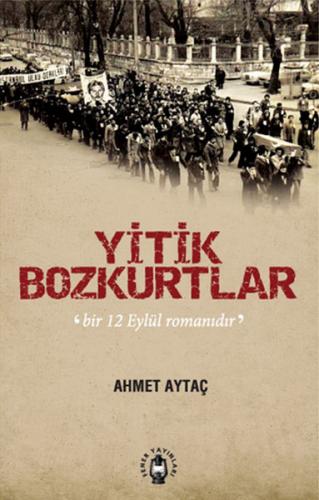 Yitik Bozkurtlar - Ahmet Aytaç - Fener Yayınları