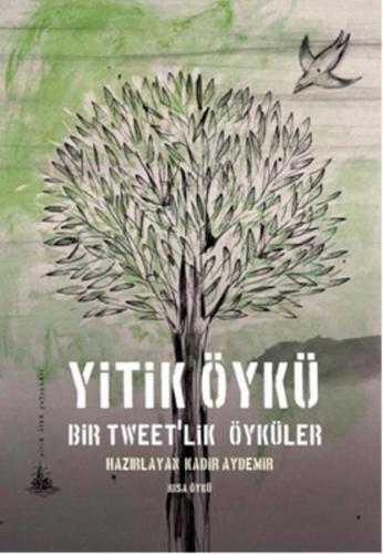 Yitik Öykü - Bir Tweet'lik Öyküler - Kadir Aydemir - Yitik Ülke Yayınl