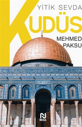 Yitik Sevda Kudüs - Mehmed Paksu - Nesil Yayınları
