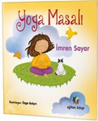 Yoga Masalı - İmren Sayar - Eğiten Kitap Çocuk Kitapları