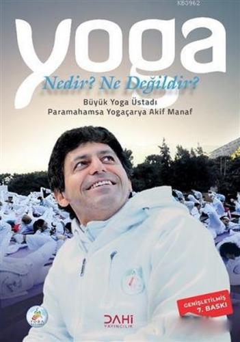 Yoga Nedir? Ne Değildir? - Akif Manaf - Dahi Yayıncılık