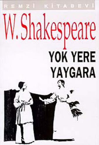 Yok Yere Yaygara - William Shakespeare - Remzi Kitabevi