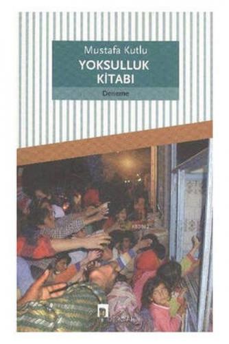 Yoksulluk Kitabı - Mustafa Kutlu - Dergah Yayınları