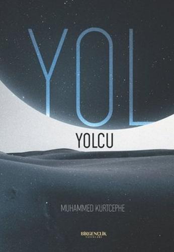 Yol - Yolcu - Muhammed Kurtcephe - Bir Gençlik Yayınları