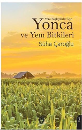 Yonca ve Yem Bitkileri - Süha Çaroğlu - Dorlion Yayınları
