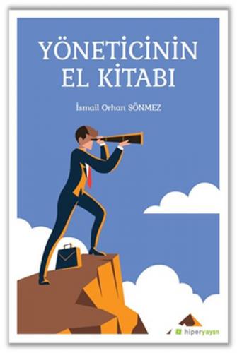 Yöneticinin El Kitabı - İsmail Orhan Sönmez - Hiperlink Yayınları