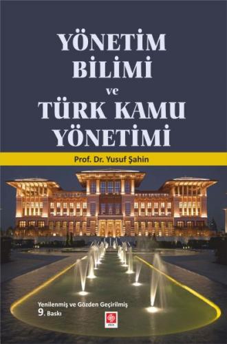 Yönetim Bilimi ve Türk Kamu Yönetimi - Yusuf Şahin - Ekin Basım Yayın 