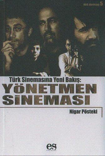 Yönetmen Sineması Türk Sinemasına Yeni Bir Bakış - Nigar Pösteki - Es 