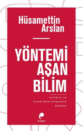 Yöntemi Aşan Bilim - Hüsamettin Arslan - İdeal Kültür Yayıncılık