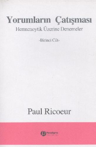 Yorumların Çatışması 1. Cilt - Paul Ricoeur - Paradigma Yayıncılık
