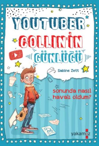 Youtuber Collın’in Günlüğü - Sabine Zett - Yakamoz Yayınları