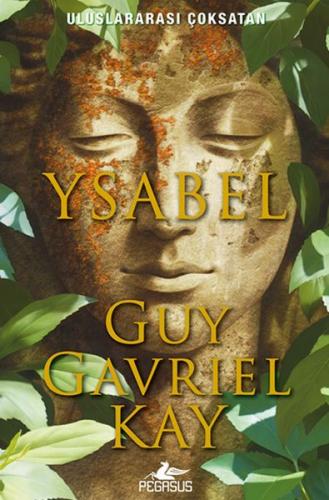 Ysabel - Guy Gavriel Kay - Pegasus Yayınları