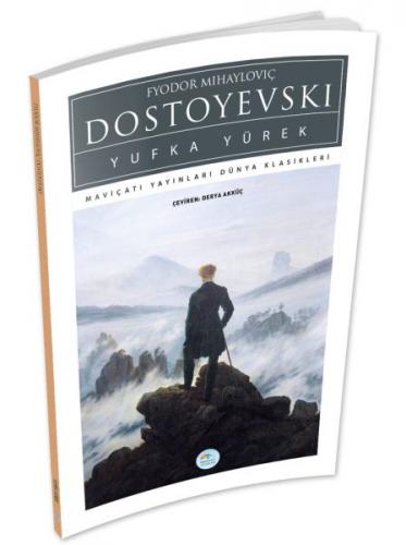 Yufka Yürek - Fyodor Mihayloviç Dostoyevski - Maviçatı Yayınları