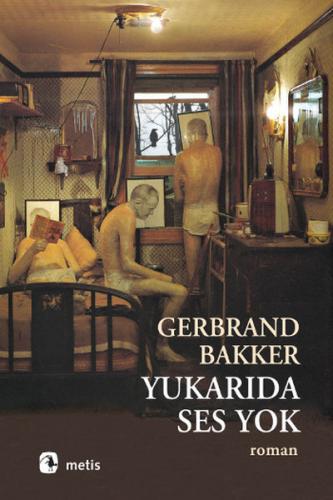 Yukarıda Ses Yok - Gerbrand Bakker - Metis Yayınları