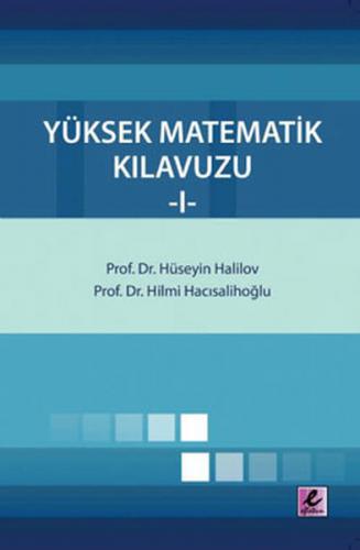 Yüksek Matematik Kılavuzu 1 - Hüseyin Halilov - Efil Yayınevi