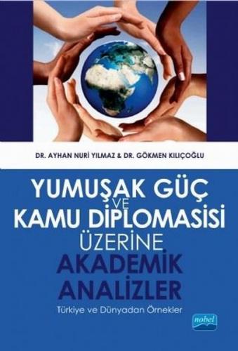 Yumuşak Güç ve Kamu Diplomasisi Üzerine Akademik Analizler - Ayhan Nur