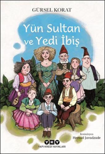 Yün Sultan ve Yedi İbiş - Gürsel Korat - Yapı Kredi Yayınları