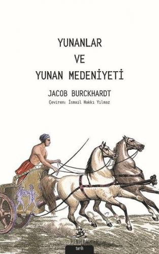 Yunanlar ve Yunan Medeniyeti - Jacob Burckhardt - Pinhan Yayıncılık