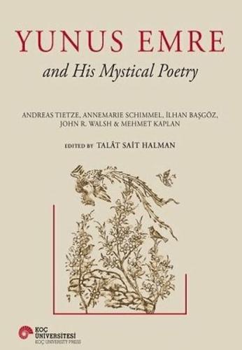 Yunus Emre and His Mystical Poetry - Talat Sait Halman - Koç Üniversit