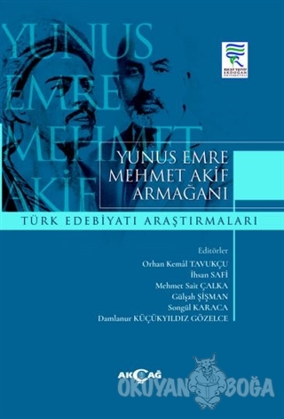 Yunus Emre Mehmet Akif Armağanı Türk Edebiyatı Araştırmaları - Orhan K