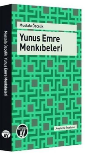 Yunus Emre Menkıbeleri - Mustafa Özçelik - Büyüyen Ay Yayınları
