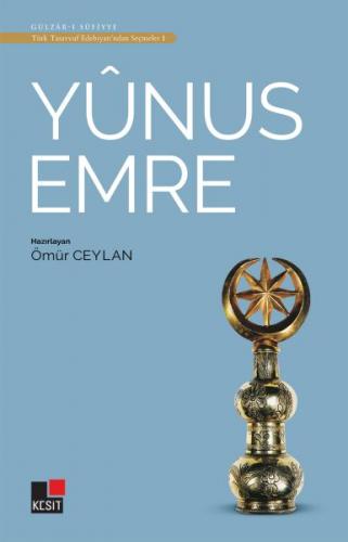 Yunus Emre - Türk Tasavvuf Edebiyatı'ndan Seçmeler 1 - Ömür Ceylan - K