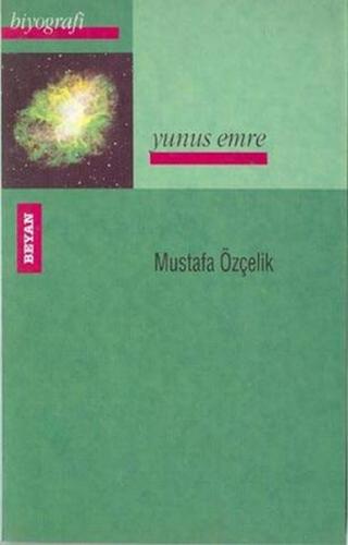 Yunus Emre - Mustafa Özçelik - Beyan Yayınları