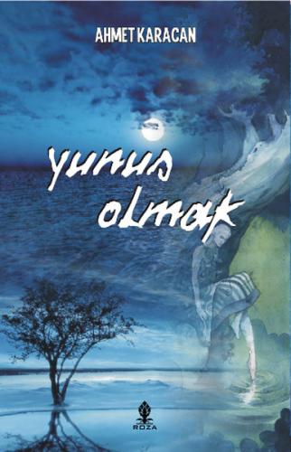 Yunus Olmak - Ahmet Karacan - Roza Yayınevi