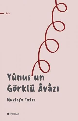 Yunus'un Görklü Avazı - Mustafa Tatcı - H Yayınları