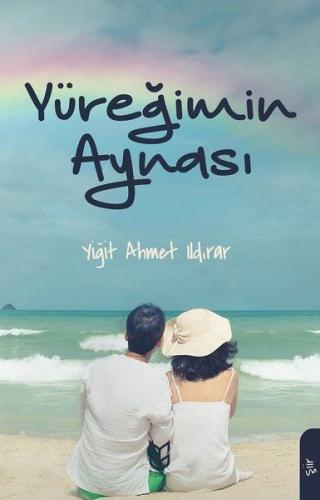 Yüreğimin Aynası - Yiğit Ahmet Ildırar - Yason Yayıncılık