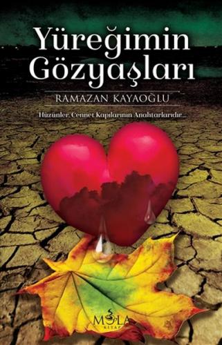 Yüreğimin Gözyaşları - Ramazan Kayaoğlu - Mola Kitap
