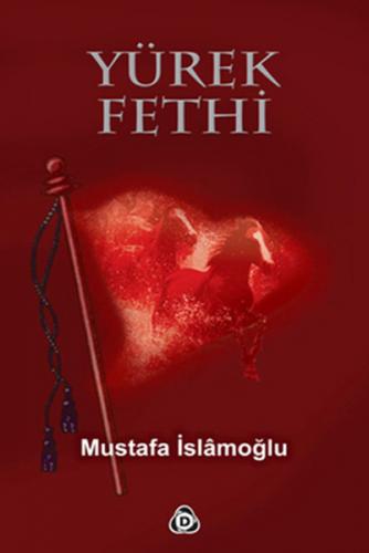 Yürek Fethi - Mustafa İslamoğlu - Düşün Yayıncılık