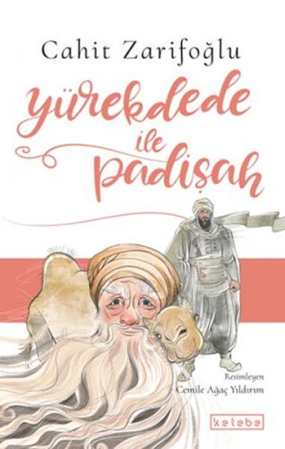 Yürekdede ile Padişah - Cahit Zarifoğlu - Ketebe Yayınları