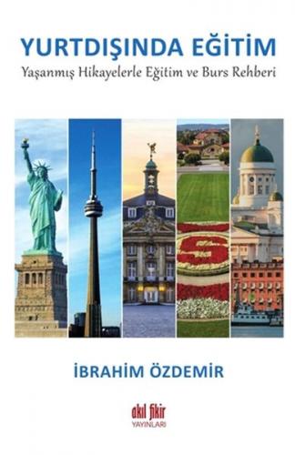Yurtdışında Eğitim - İbrahim Özdemir - Akıl Fikir Yayınları