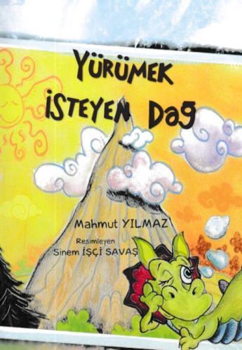 Yürümek İsteyen Dağ - Mahmut Yılmaz - Eğiten Kitap Çocuk Kitapları