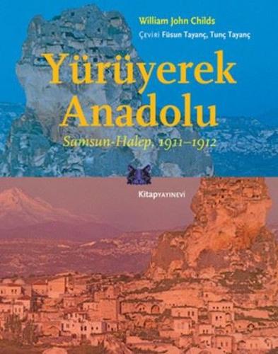 Yürüyerek Anadolu - William John Childs - Kitap Yayınevi