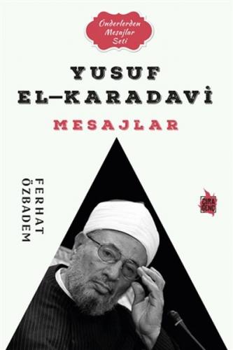 Yusuf El-Karadavi Mesajlar - Ferhat Özbadem - Çıra Yayınları